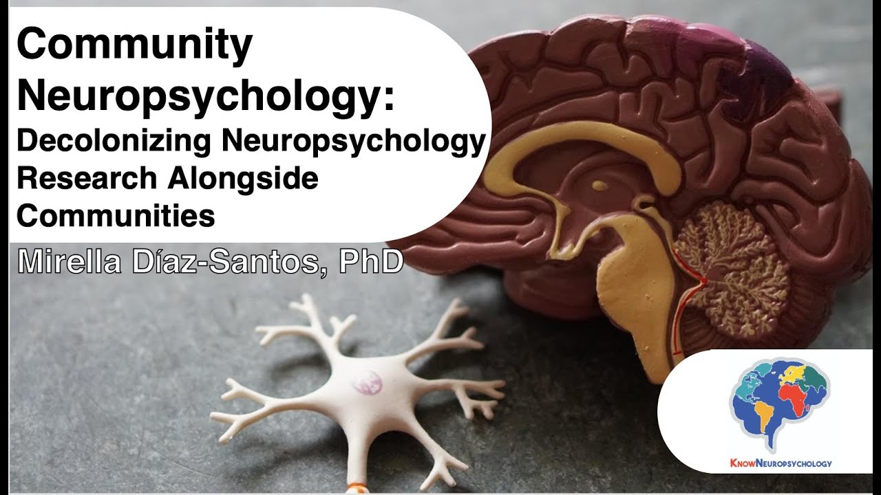 Community Neuropsychology: Decolonizing Neuropsychology Research Alongside Communities.