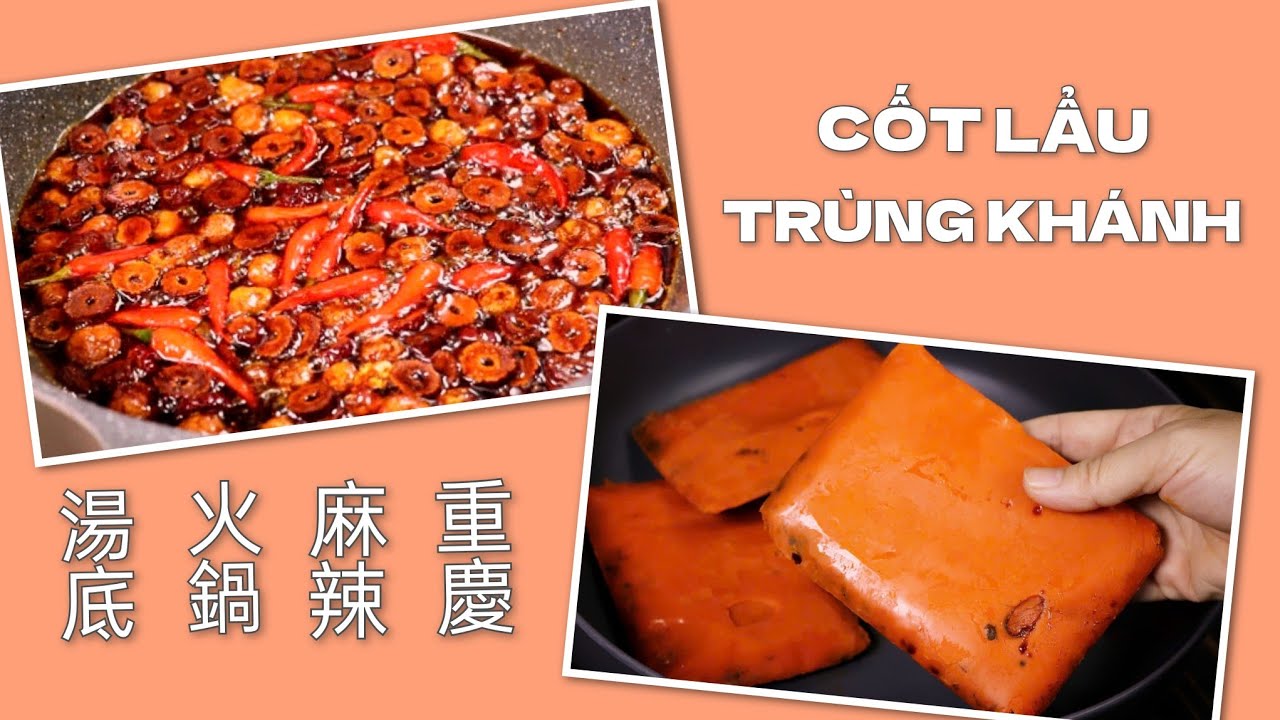 Bí Quyết Nấu Cốt Lẩu Trùng Khánh Thơm Ngon Đậm Đà, Cay Nồng Chuẩn Vị - 重慶麻辣火鍋湯底。
