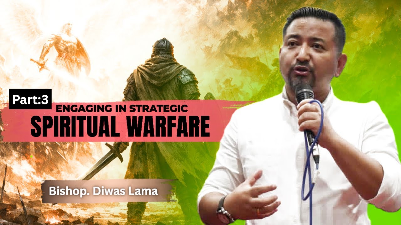 Part: 3 ENGAGING IN STRATEGIC SPIRITUAL WARFARE | Bishop. Diwas lama | @CORNERSTONEFAMILYSILIGURI 