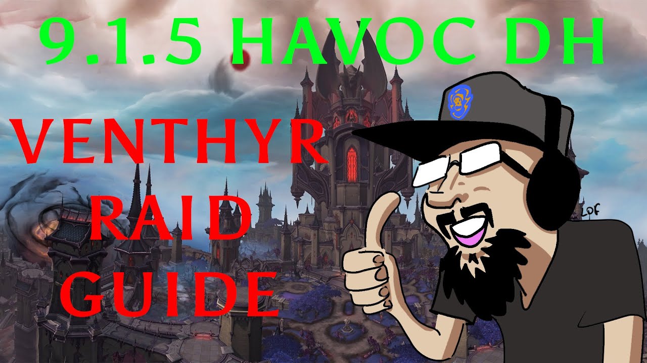 HAVOC VENTHYR RAID GUIDE 9.1.5