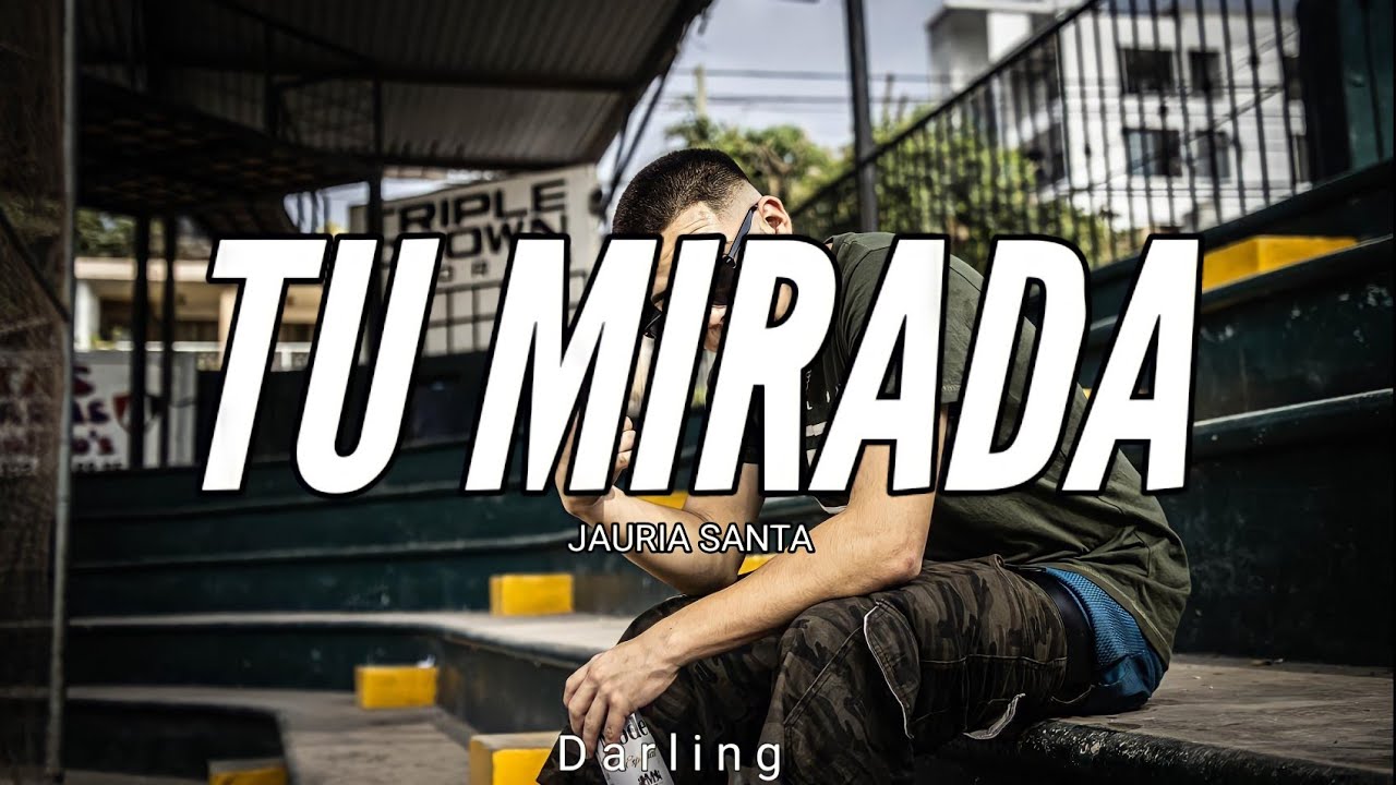 JAURIA SANTA // TU MIRADA // LETRA