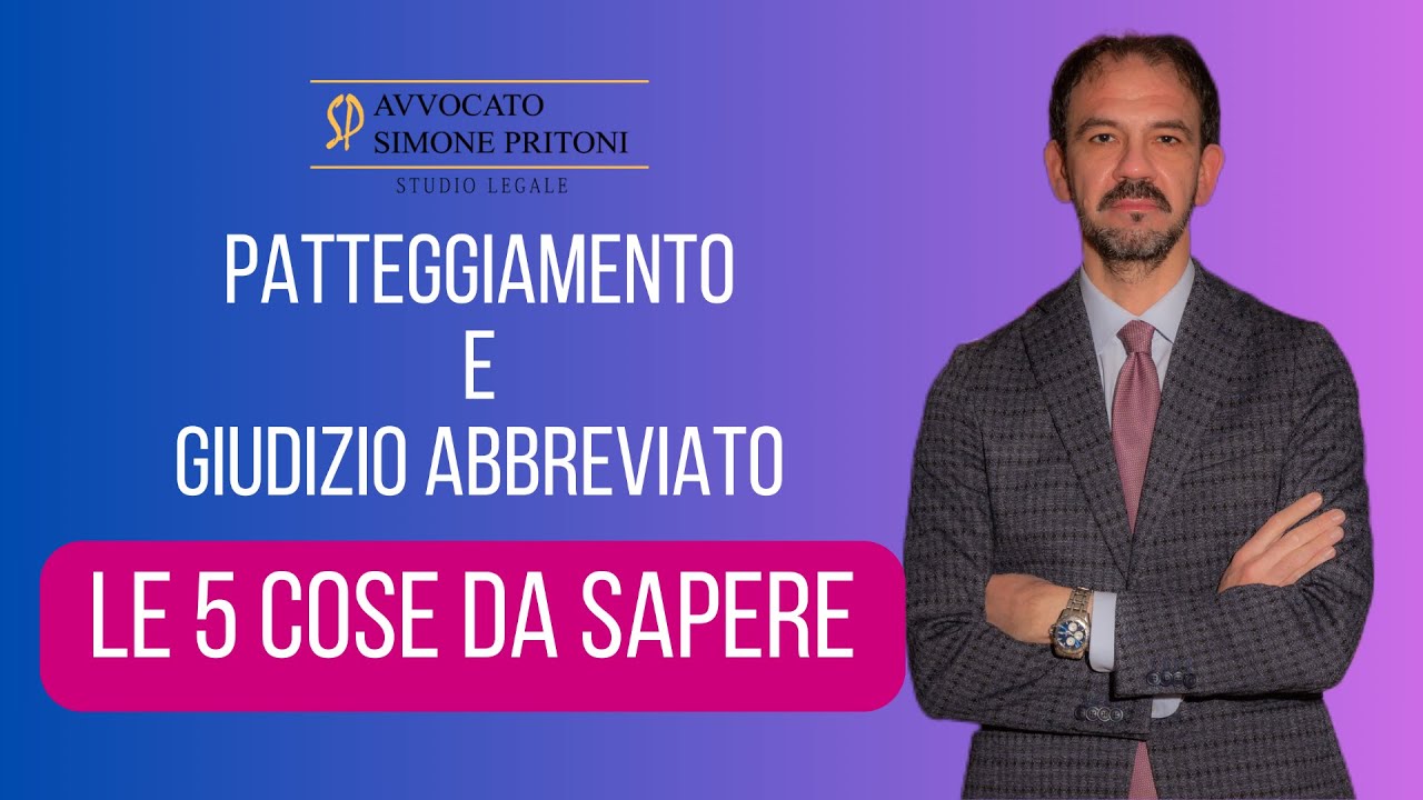 Patteggiamento e giudizio abbreviato: le 5 cose da sapere