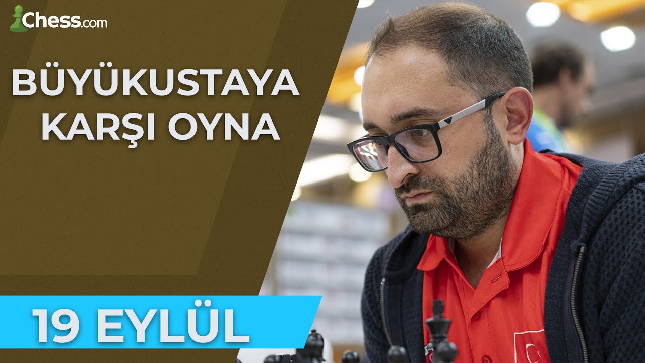 Büyükustaya Karşı Oyna! | GM Mustafa Yılmaz | 19 Eylül 2022