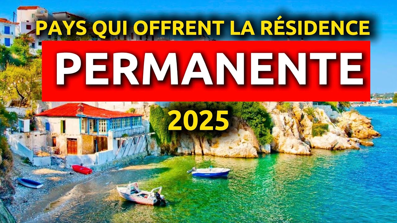 10 Pays Qui Offrent La Résidence Permanente En 2025