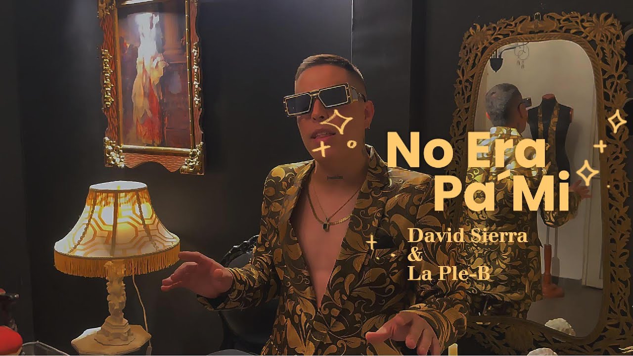 No Era Pa' Mi - David Sierra & La Ple-B (Video Oficial)