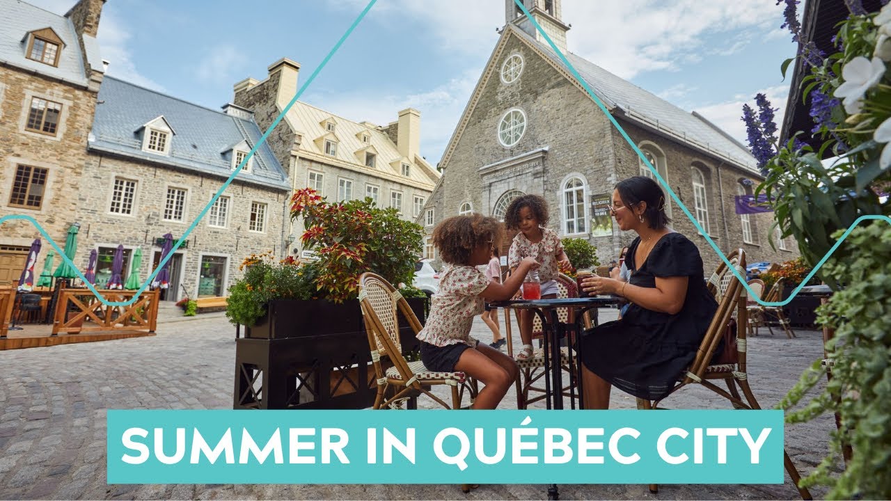 Qu&eacute;bec City in Summer &ndash; Your Best Vacation Destination