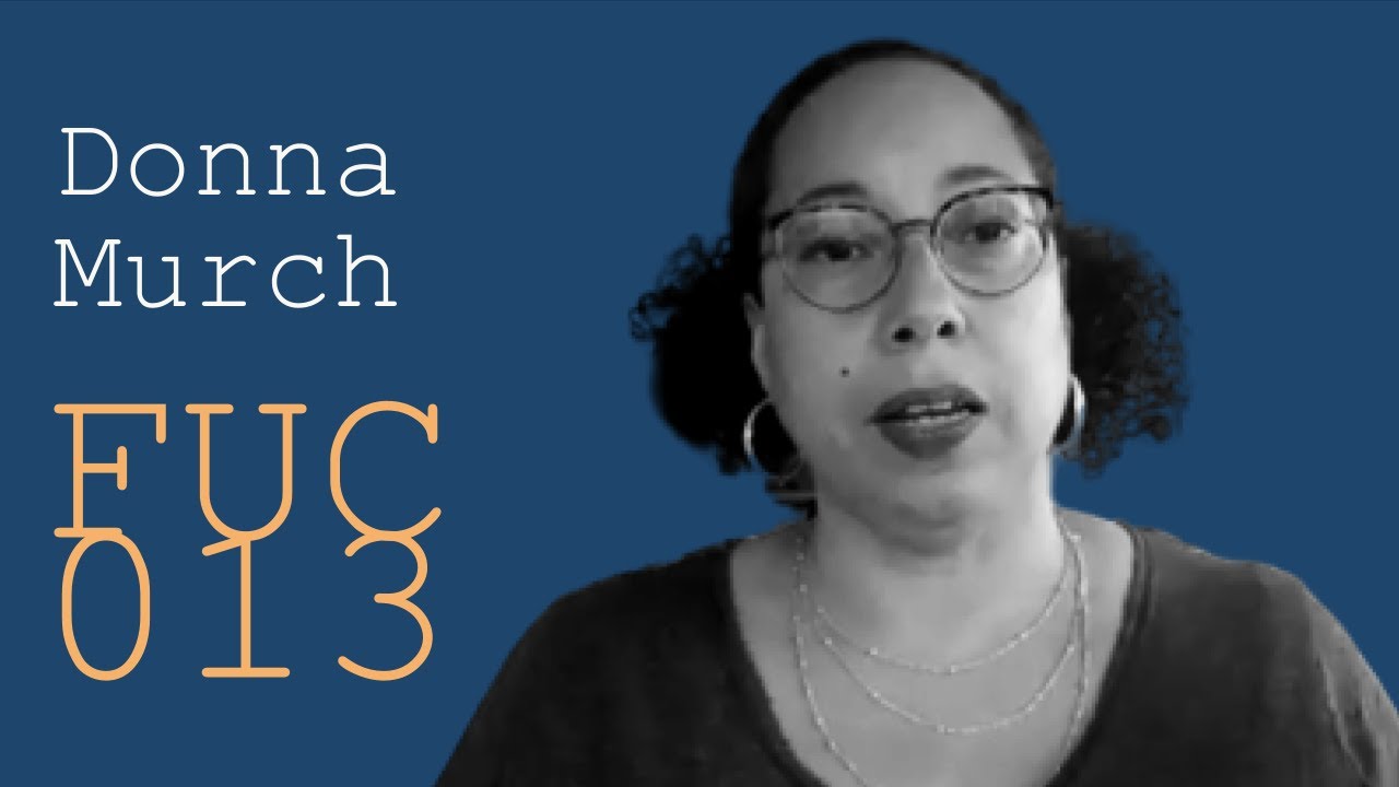 FUC 013 | Donna Murch — The Power of the Public University