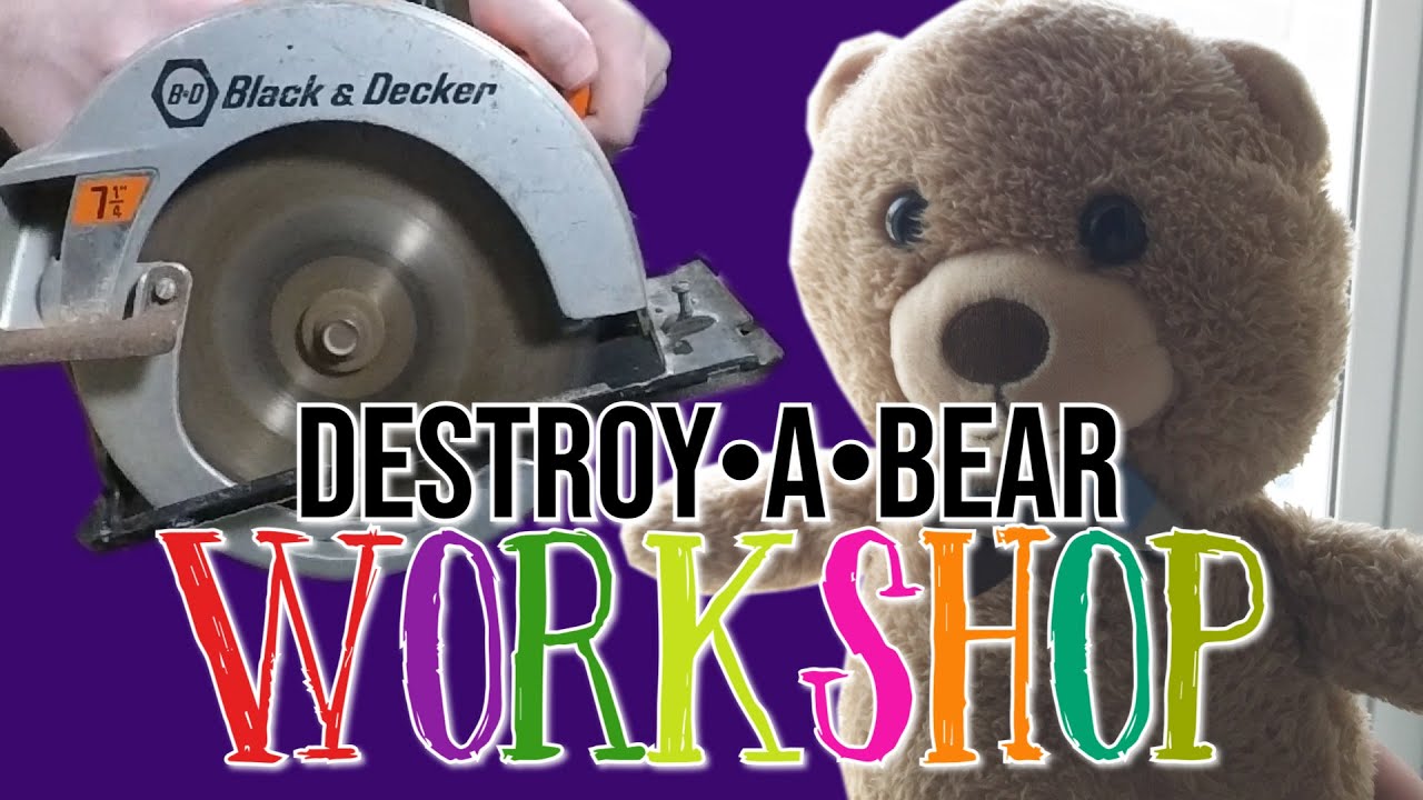 Will A Teddy Bear Survive A Circular Saw? (Destroy-A-Bear Workshop)