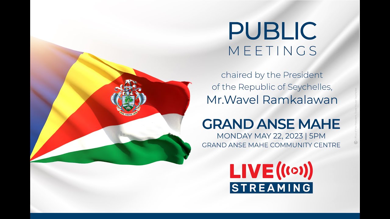 Public Meeting Chaired By The President of the Republic of Seychelles Mr. Wavel Ramkalawan