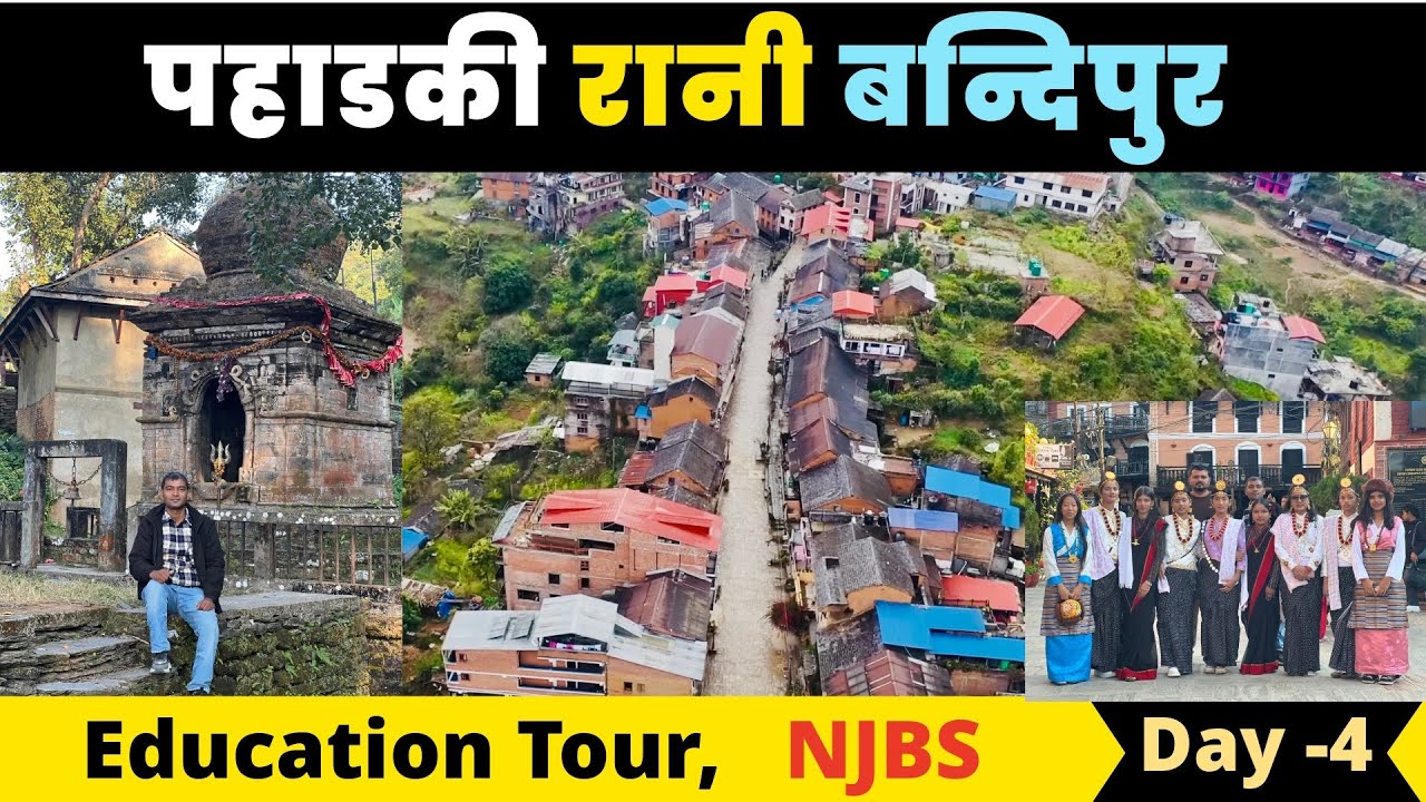 Bandipur: Scenic Views & Serenity / पहाडकी रानी बन्दिपुर | सुन्दरता, शान्ति र संस्कृति 2082