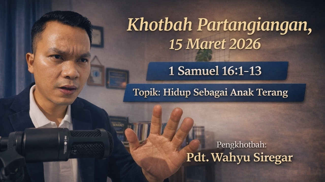 KHOTBAH PARTANGIANGAN: 1 SAMUEL 16:1-13 (MINGGU LETARE, 15 MARET 2026)