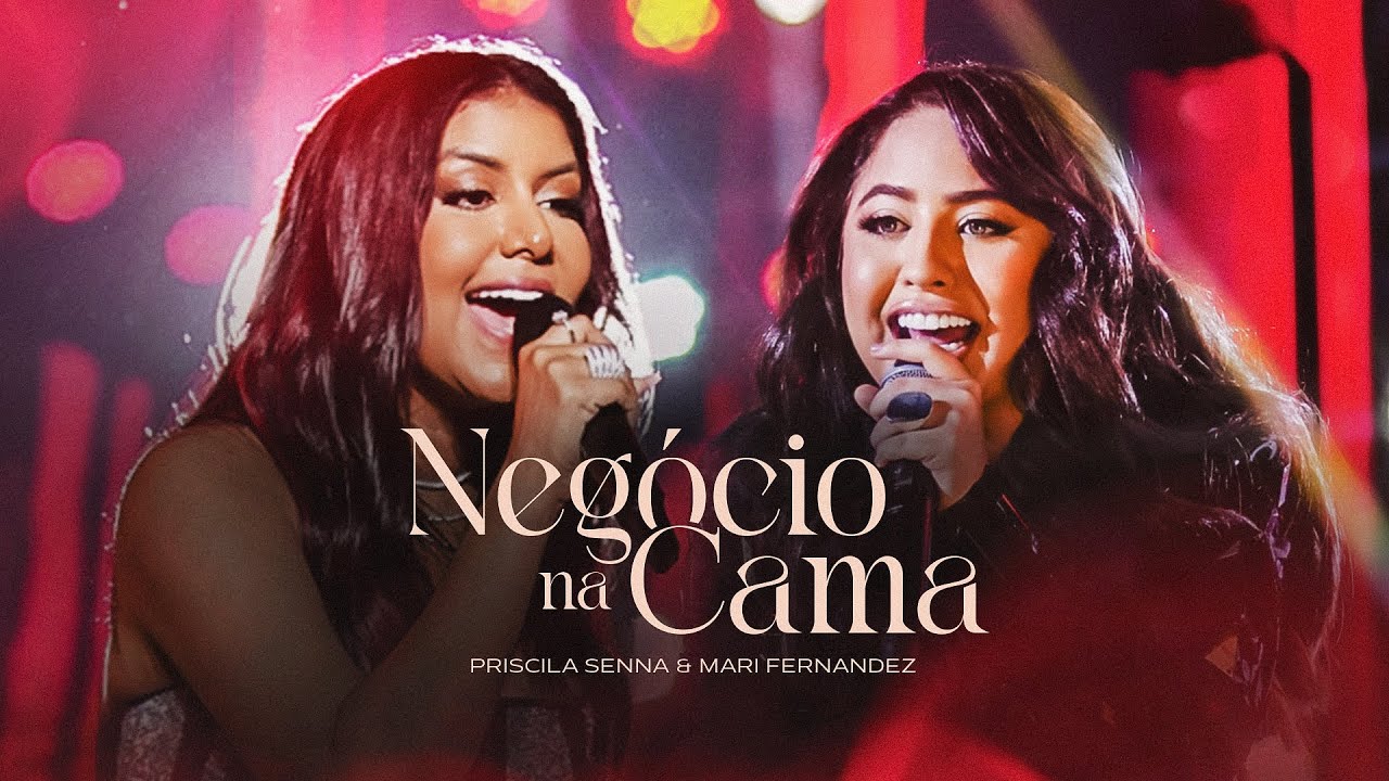 Priscila Senna e Mari Fernandez - NEG&Oacute;CIO NA CAMA (DVD Ao Vivo Priscila Em Cena)