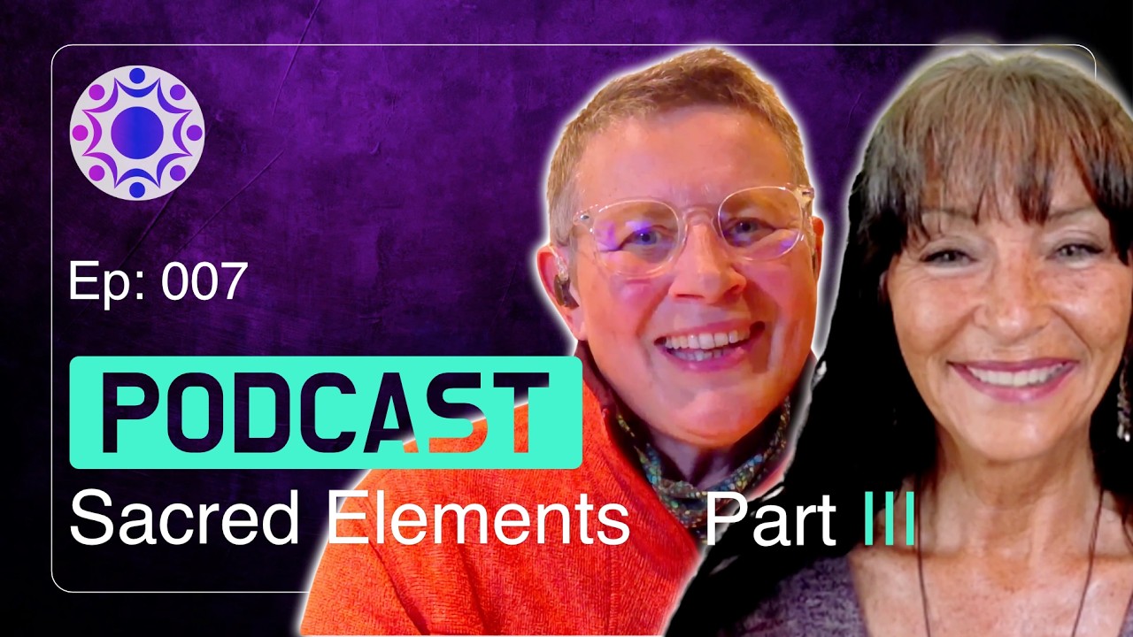 The Sacred Elements Part 3/3 | Ep 007