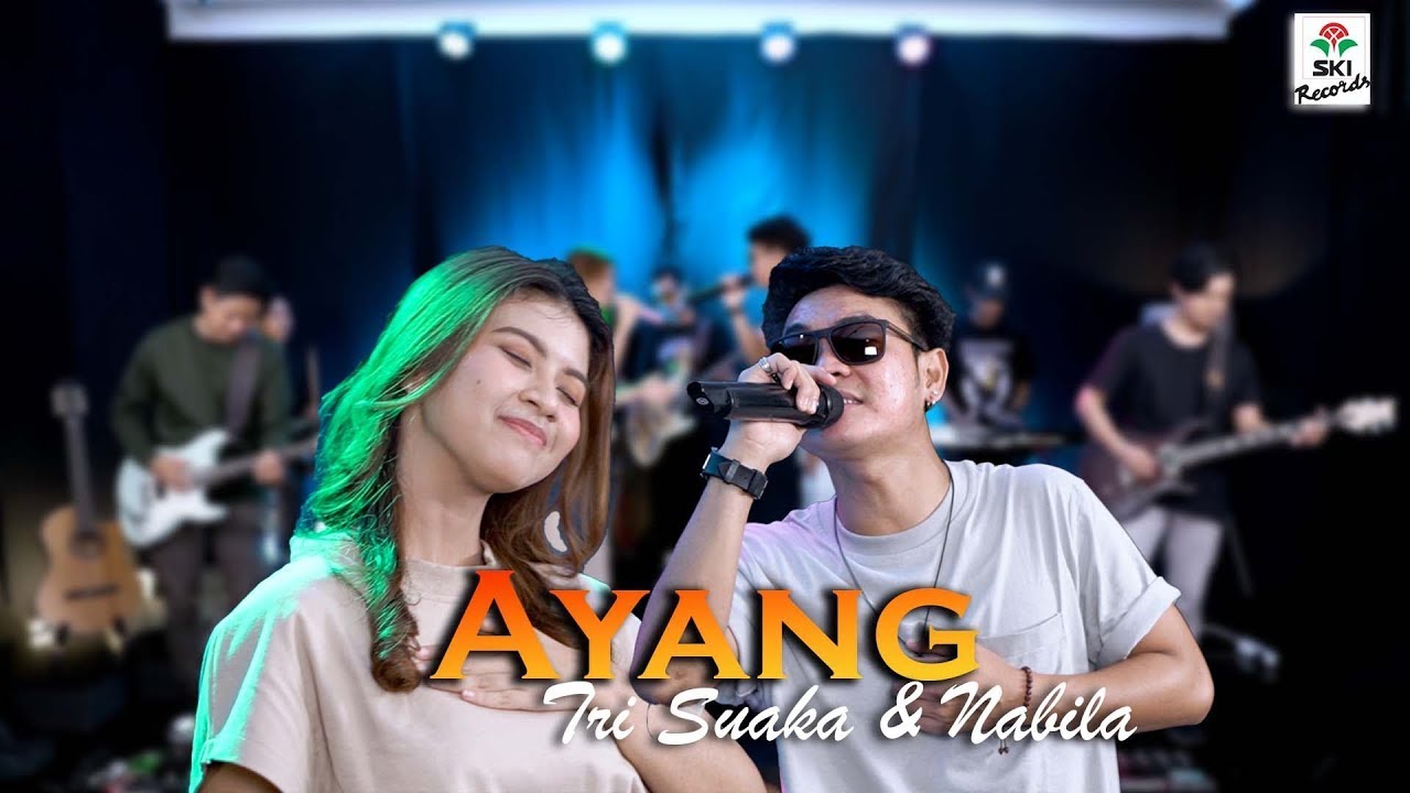 Ayang - Tri Suaka Ft. Nabila Maharani (Official Music Video)