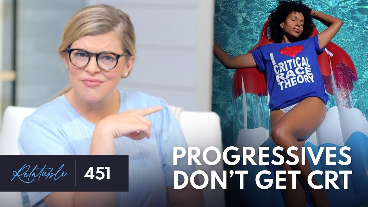 Critical Race Theory: The Left Loves It ... But Doesn&rsquo;t Understand It | Ep 451