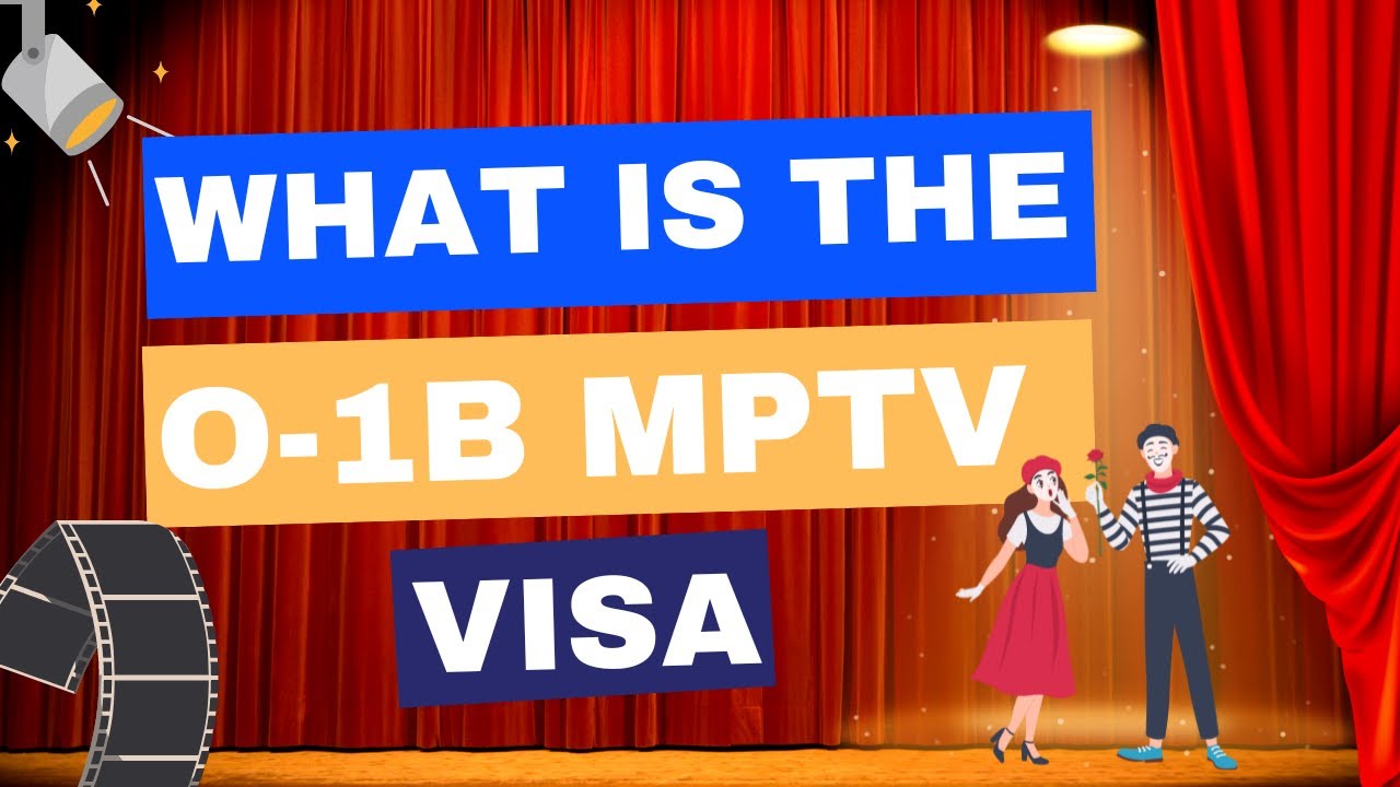 Everything To Know About The O-1B MPTV (Motion Picture and Television Productions) Visa