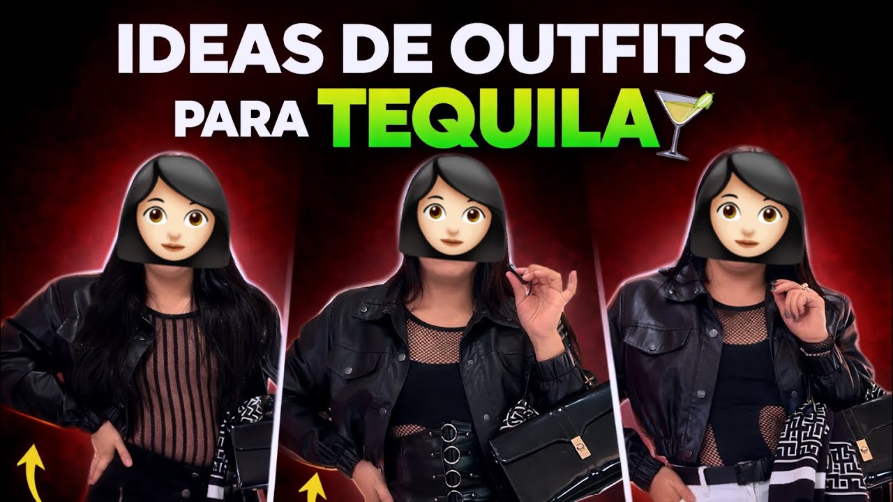 Ideas de outfits para TEQUILA 🍸 