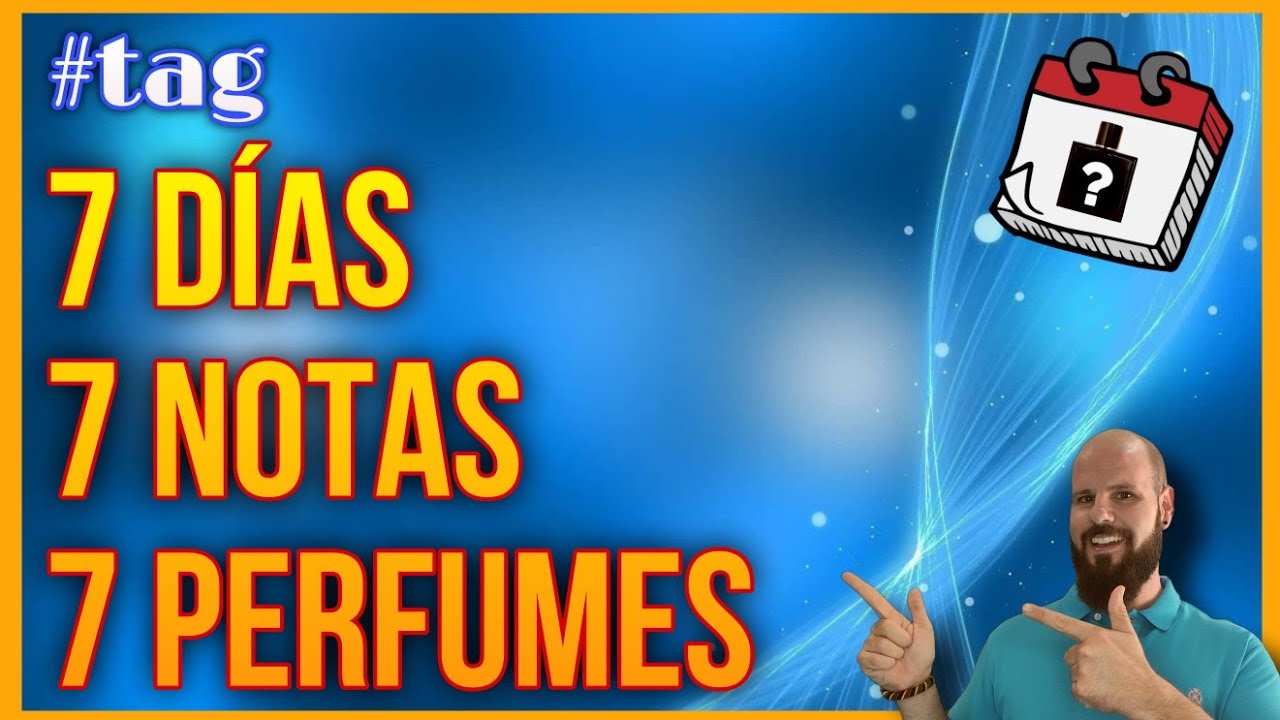 #tag 7 DIAS 7 NOTAS 7 PERFUMES - Nicho & diseñador