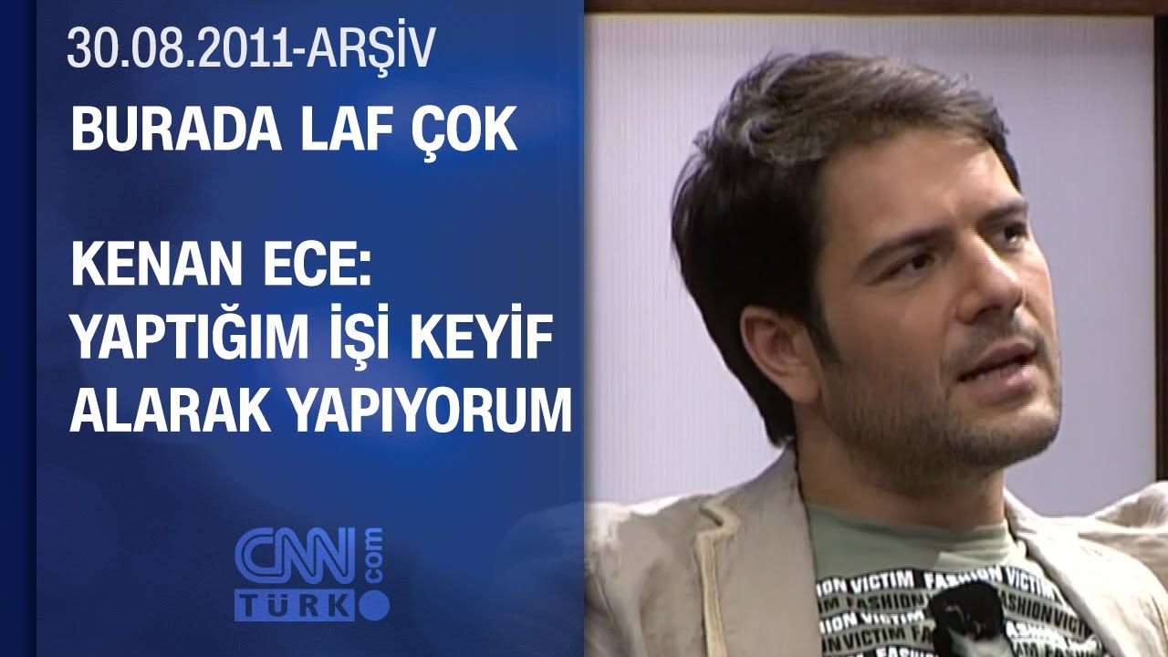 Kenan Ece: Zeki Alasya Ve Metin Akpınar&rsquo;ı Taklit Ederdim  - Burada Laf &Ccedil;ok 30.08.2011