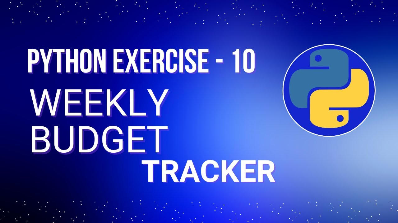 Weekly Budget Tracker  -  Python Exercise for Absolute Beginners - Ex: 10 | Python Tutorial Series