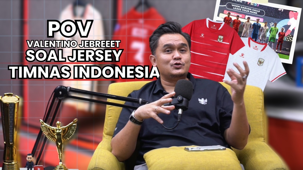POV VALENTINO JEBREEET SOAL JERSEY TIMNAS INDONESIA