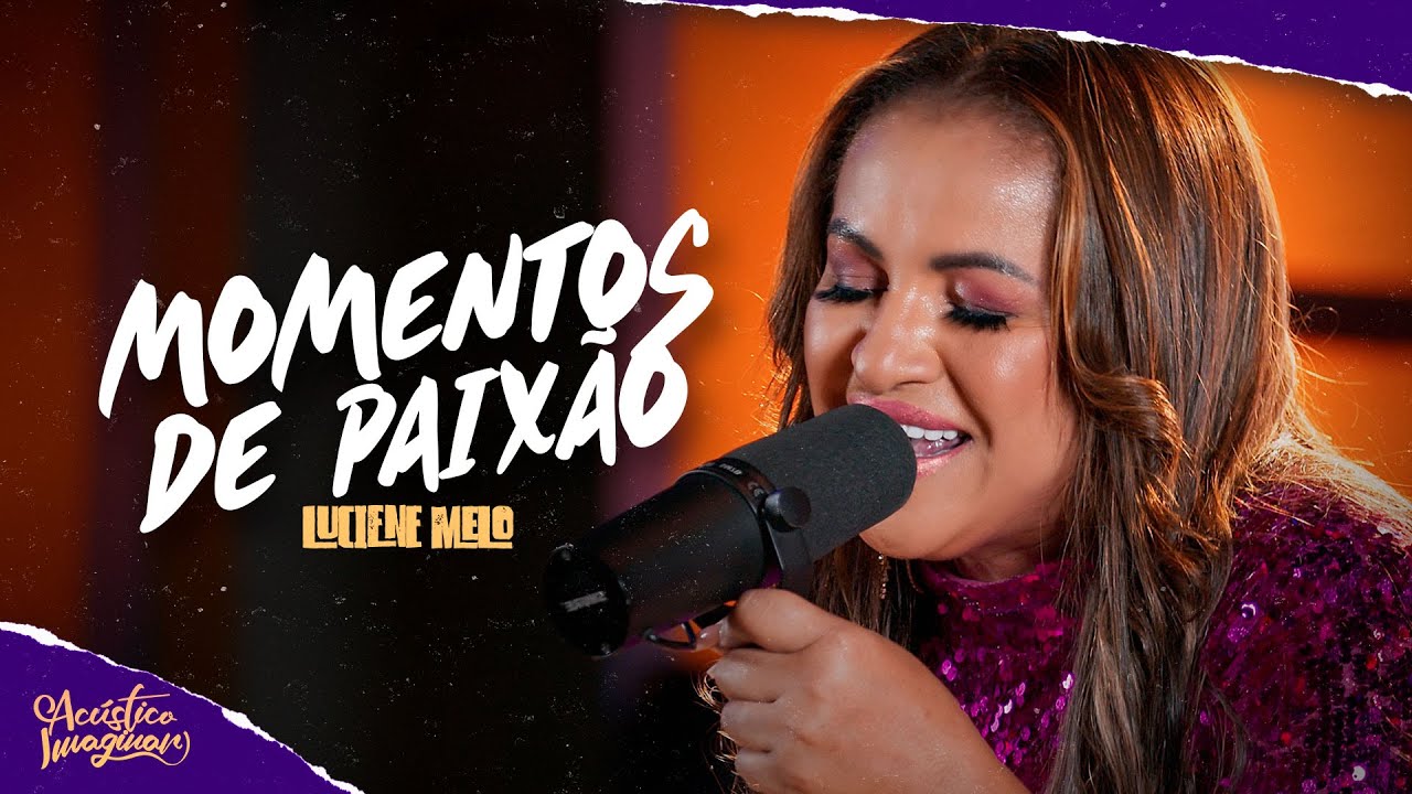 Luciene Melo - Momentos de paixão - ACÚSTICO IMAGINAR