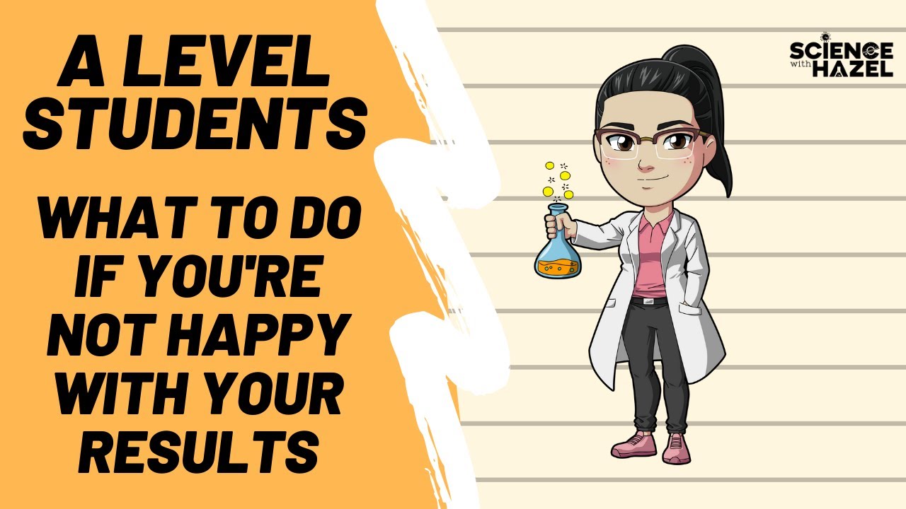 What To Do If You Are Not Happy With Your A Level Results | Science with Hazel
