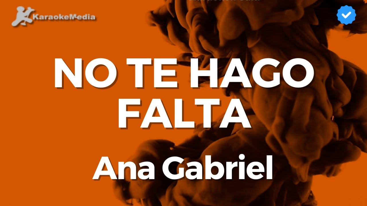 Ana Gabriel - No te hago falta - Karaoke