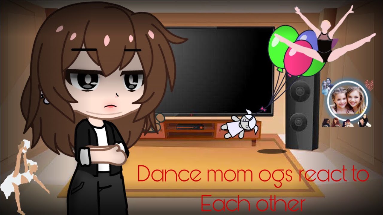 Dance mom ogs react to Each other|read Description pls|