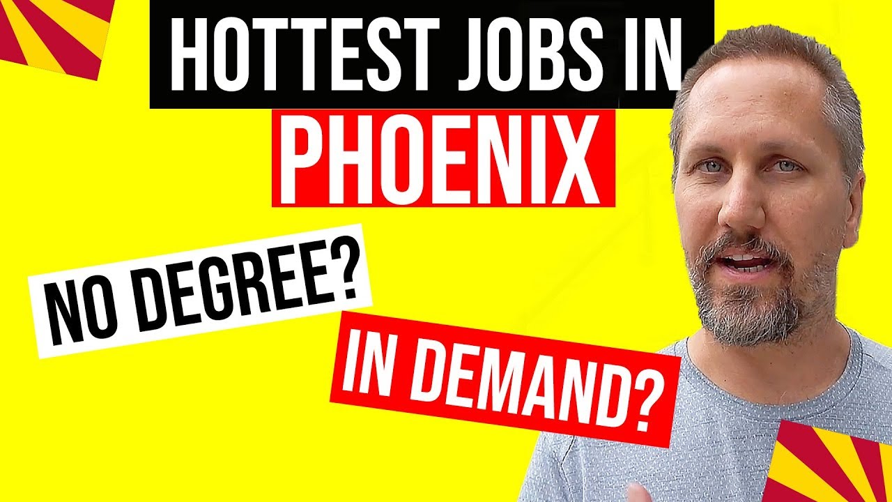 Best Jobs in Phoenix AZ With or Without a Degree | Top Jobs in Phoenix Arizona | Living in Arizona