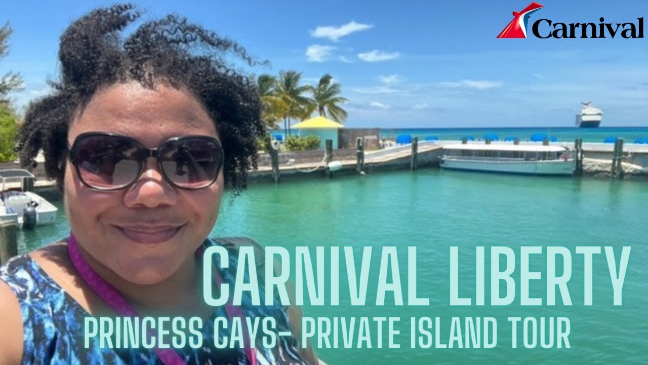 Carnival Liberty/Princess Cays/Island Tour/June 2022