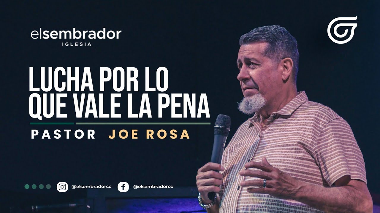 Lucha por lo que vale la pena | Joe Rosa (25 de Junio 2023)