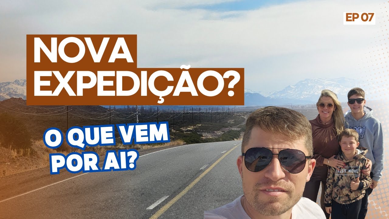 De Volta ao BRASIL:  O que vem por aí na Próxima EXPEDIÇÃO? | EP07 | FAMÍLIA POGGERE