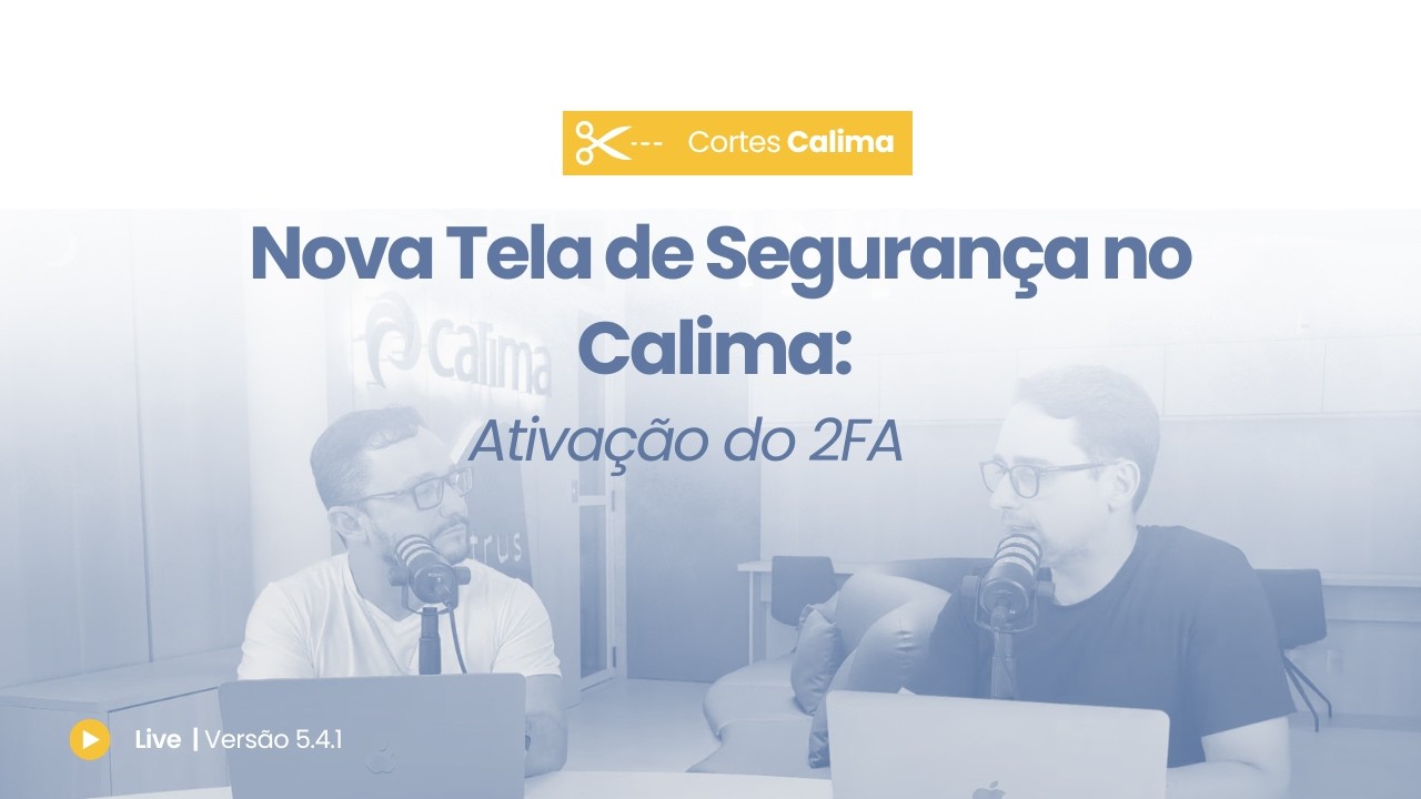 ✂️Nova Tela de Segurança no Calima: Ativação 2 Fatores