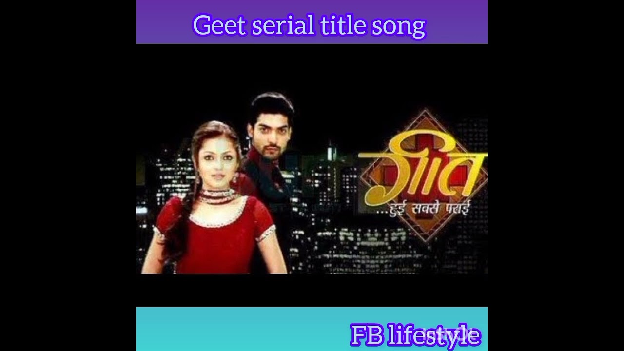 Geet serial Mahi Tune
