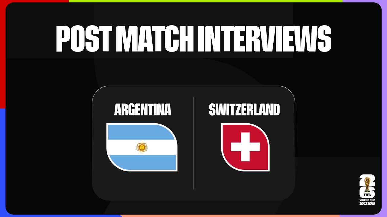 Post-Match Player Interviews: Argentina 3-1 Switzerland