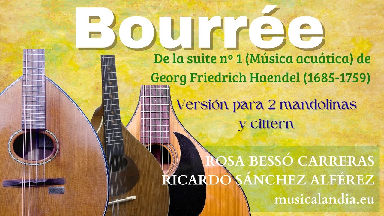 Bourrée de la suite nº 1 (música acuática) de Haendel, para 2 mandolinas y cittern (mandola ocatva)