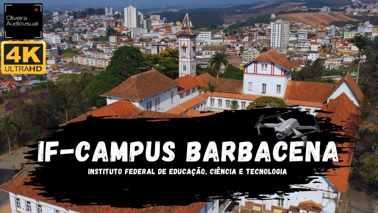 IF - CAMPUS BARBACENA (GRAVADO COM DRONE) - Instituto Federal de Educação, Ciência e Tecnologia