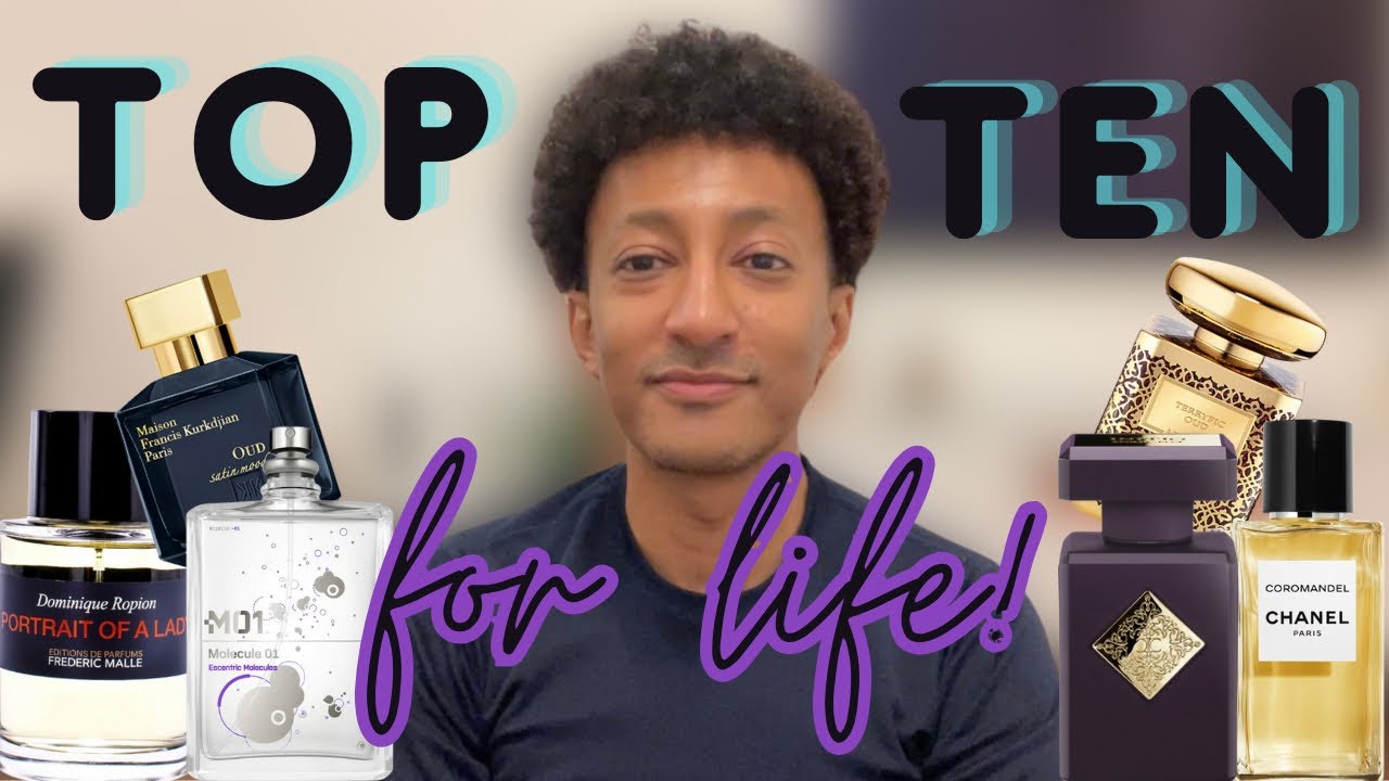 Top 10 fragrances for life!