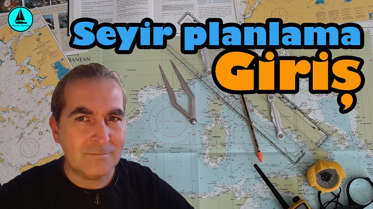 009 : Seyir öncesi planlamaya giriş