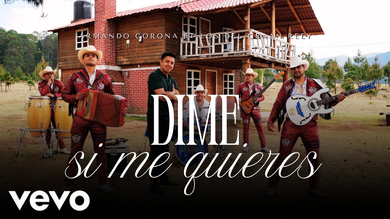 Los Del Graan Reey Ft. Armando Corona - Dime Si Me Quieres (Video Oficial)