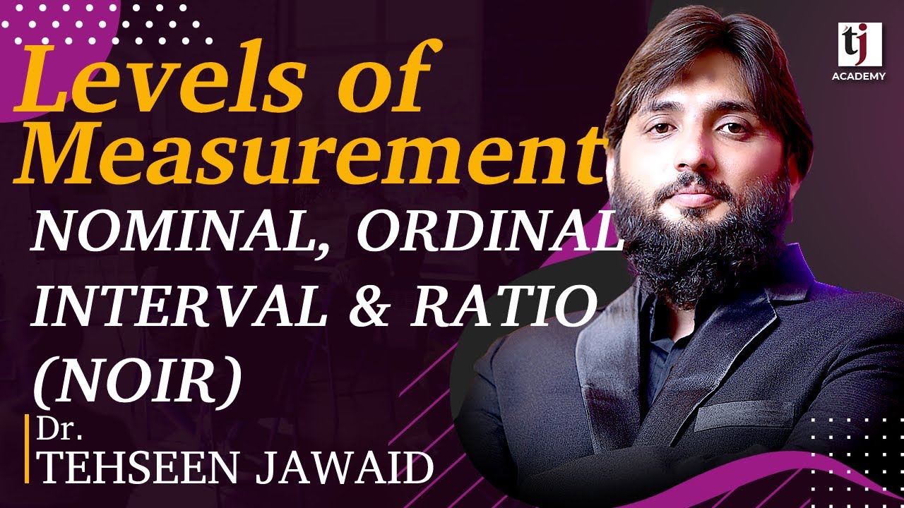 Levels of Measurement: Nominal, Ordinal, Interval and Ratio @TJ Academy