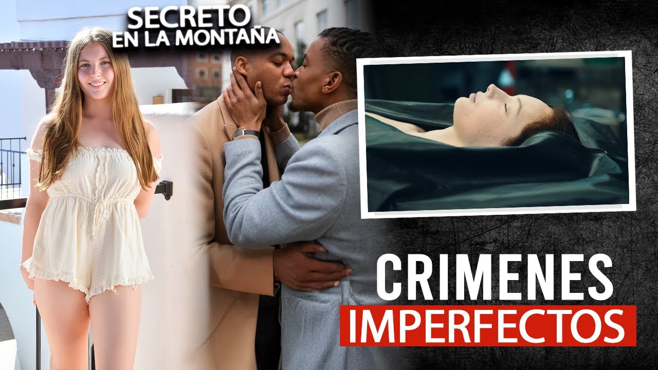 CRÍMENES IMPERFECTOS - SECRETO EN LAS MONTAÑAS - CAPITULO NUEVO 2025
