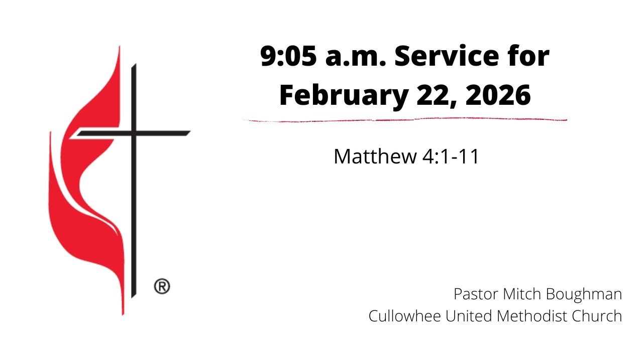 9:05 a.m. Service for February 22nd, 2026