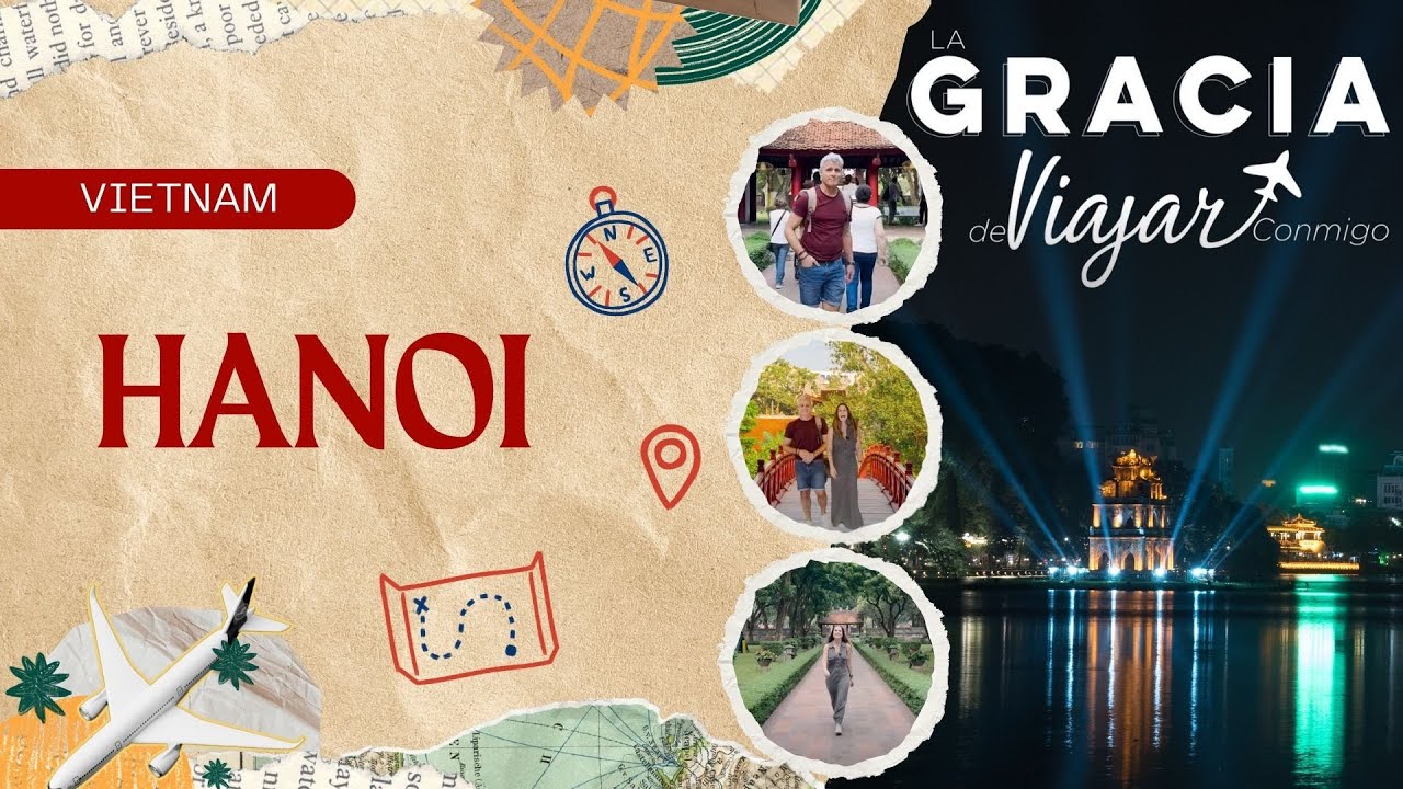 HANOI, LA SORPRENDENTE CAPITAL DE VIETNAM | La Gracia de viajar #69 ✈️