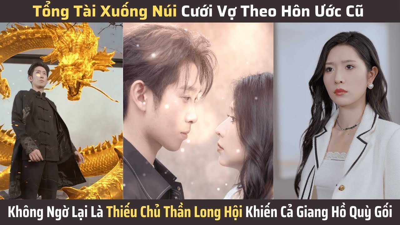 Tổng Tài Xuống Núi Cưới Vợ Theo Hôn Ước, Không Ngờ Là Thiếu Chủ Khiến Giang Hồ Và Tài Phiệt Khiếp Sợ