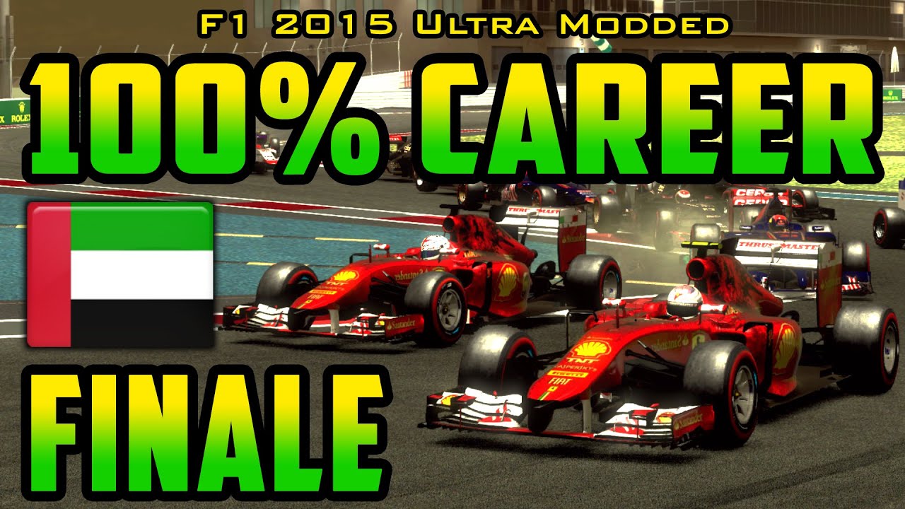 100% Abu Dhabi GP Race - F1 2015 Ultra-Mod Career FINALE - Part 19