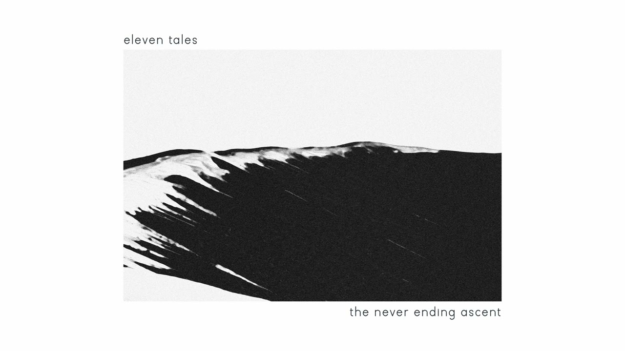 Eleven Tales - The Never Ending Ascent