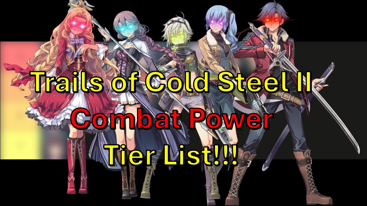 Trails of Cold Steel II: Character Combat Tier List