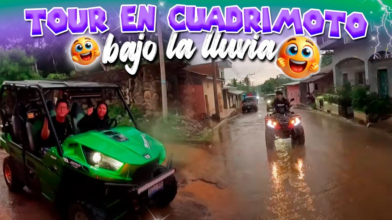 TOUR EN CUATRIMOTO BAJO LA LLUVIA HACIA EL NARANJO- Ahuchapan ⛈️🤩🥳